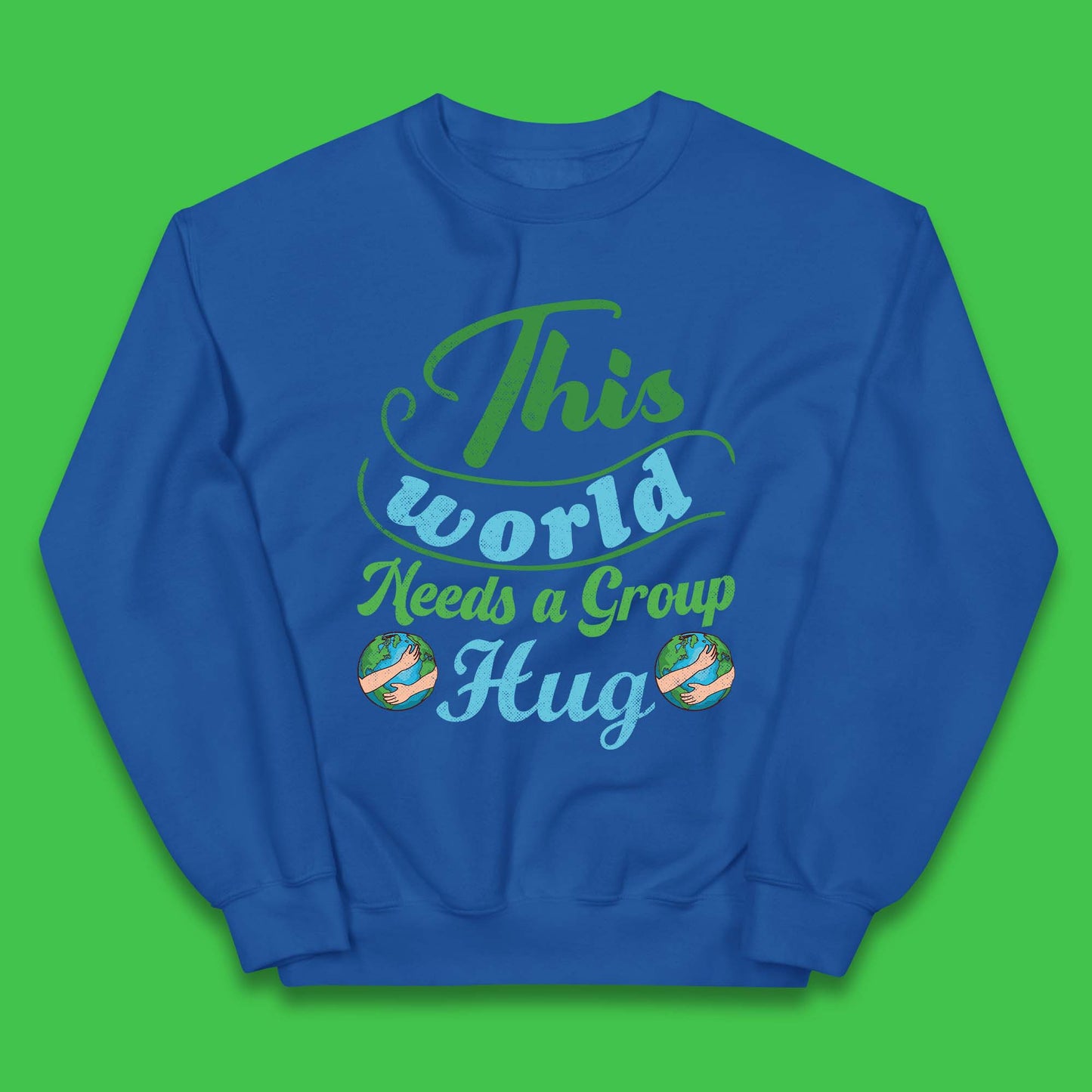 This World Needs A Group Hug Kids Jumper