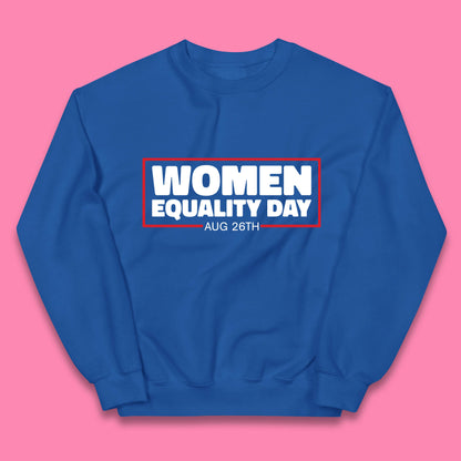 Women Equality Day Aug 26th Women Rights Empowerment Girls Power Female Support Kids Jumper