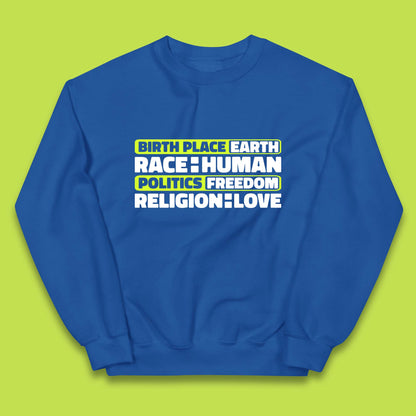 Birth Place Earth Race Human Politics Freedom Religion Love Human Rights Equality Kids Jumper
