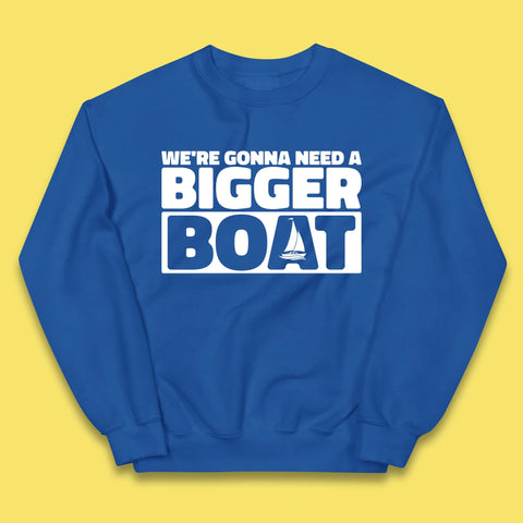 We're Going To Need A Bigger Boat Jaws Inspired Boat Vacation Cruise Trip Boating Kids Jumper