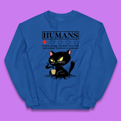 Cat Humans Hard To Manage And Didn’t Come With Instructions Would Not Recommend Kids Jumper
