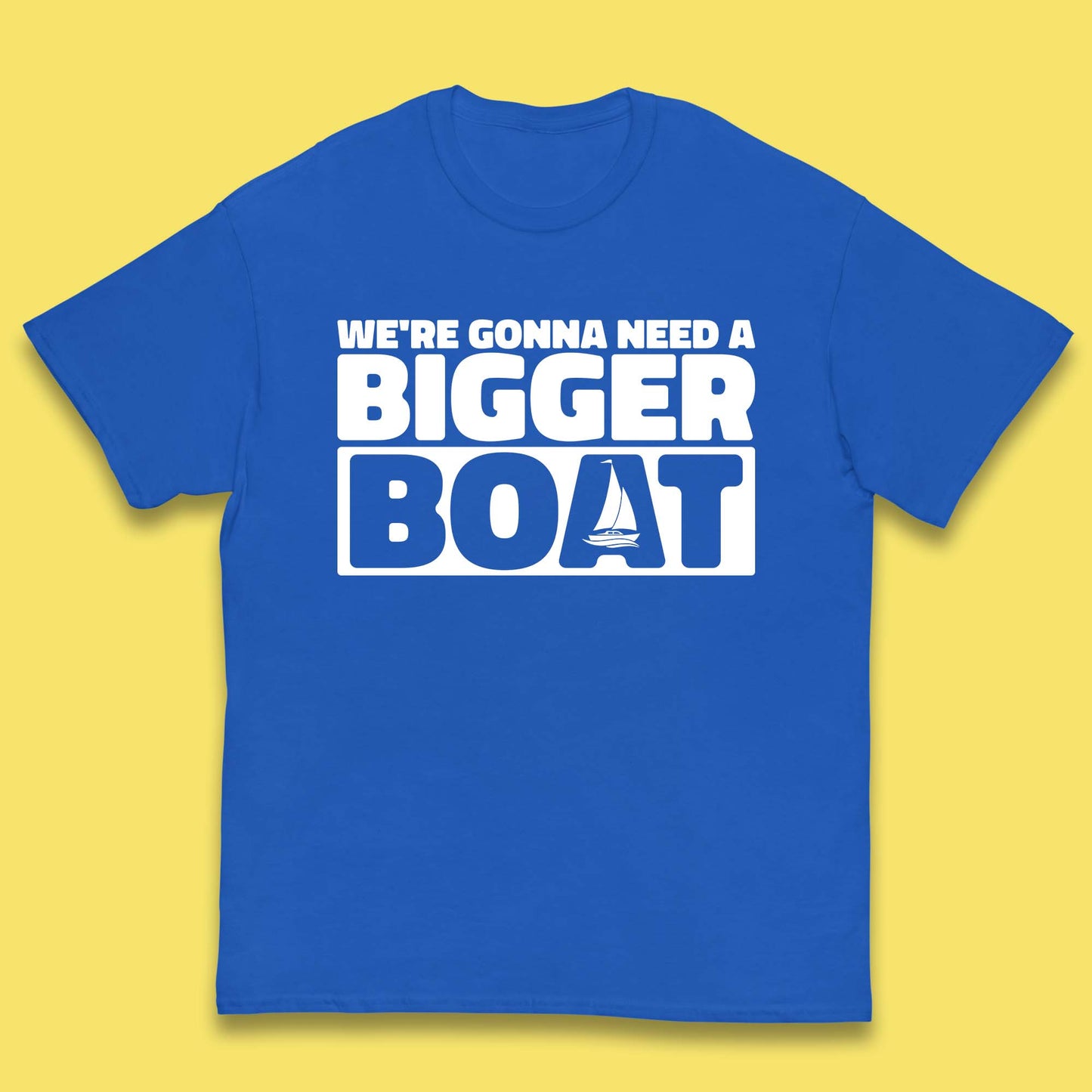 We're Going To Need A Bigger Boat Jaws Inspired Boat Vacation Cruise Trip Boating Kids T Shirt