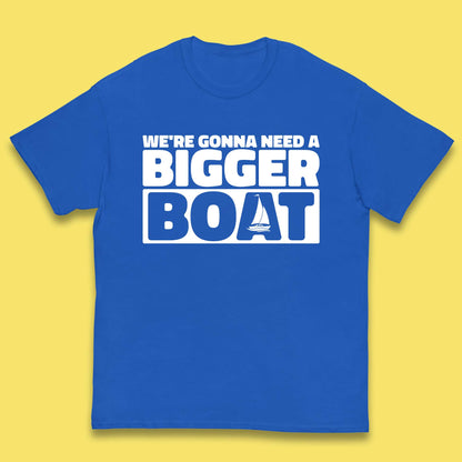 We're Going To Need A Bigger Boat Jaws Inspired Boat Vacation Cruise Trip Boating Kids T Shirt