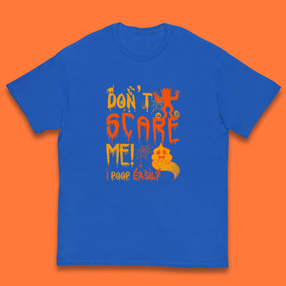 Don't Scare Me I Poop Easily Funny Halloween Spooky Horror Scared Boo Ghost Kids T Shirt