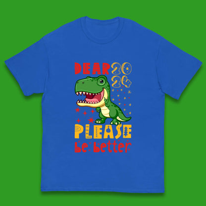 Dear 2024 Please Be Better Kids T-Shirt
