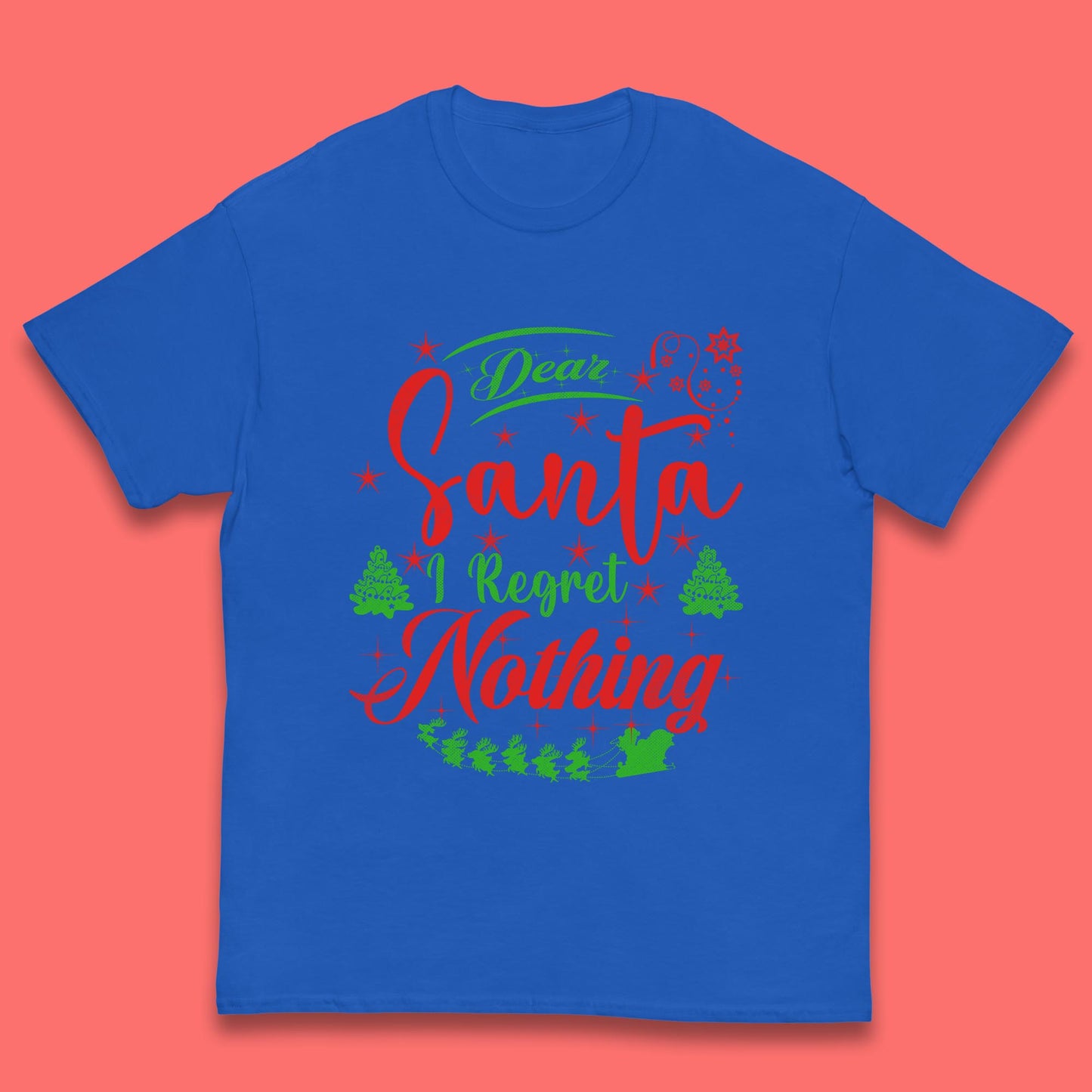dear santa i regret nothing t shirt