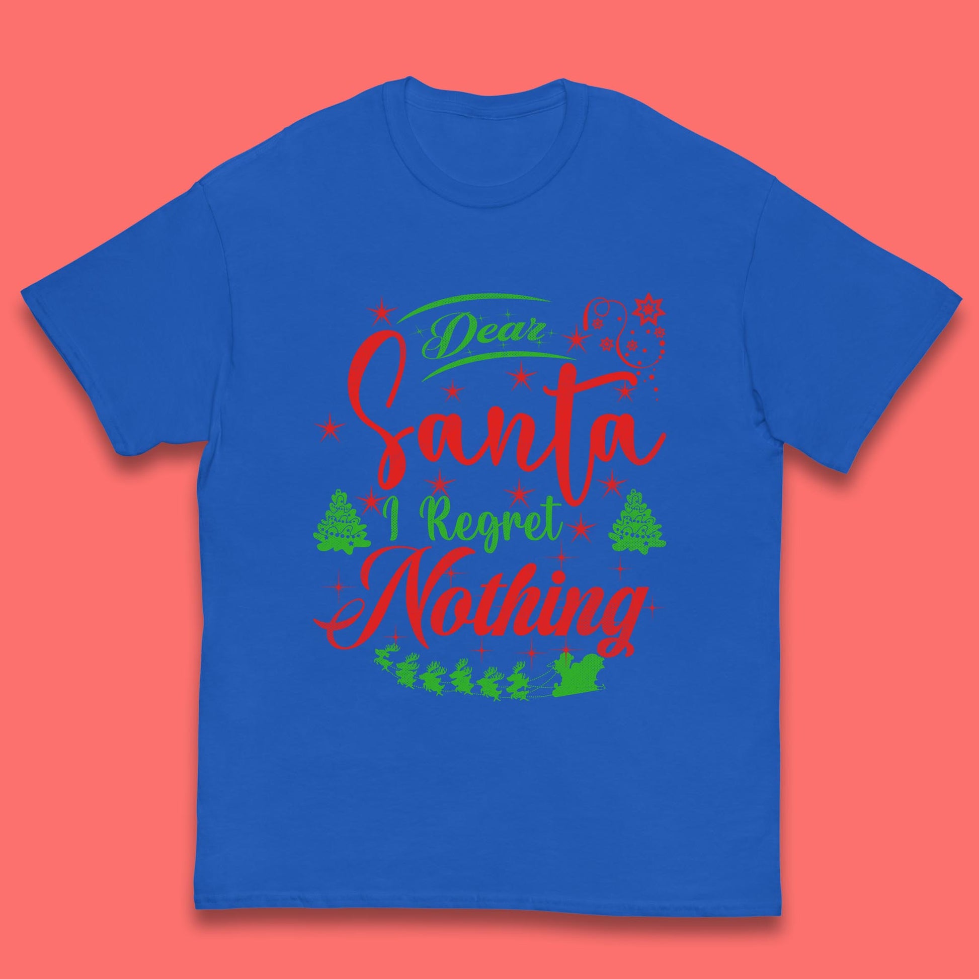 dear santa i regret nothing t shirt