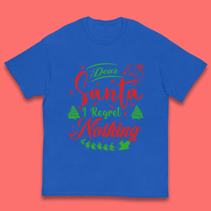 dear santa i regret nothing t shirt