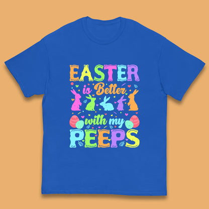 Easter Better With My Peeps Kids T-Shirt