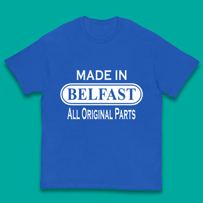 Made In Belfast All Original Parts Vintage Retro Birthday Capital And Largest City Of Northern Ireland Kids T Shirt
