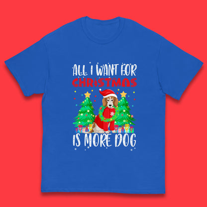 all i want for christmas is more dog t shirt