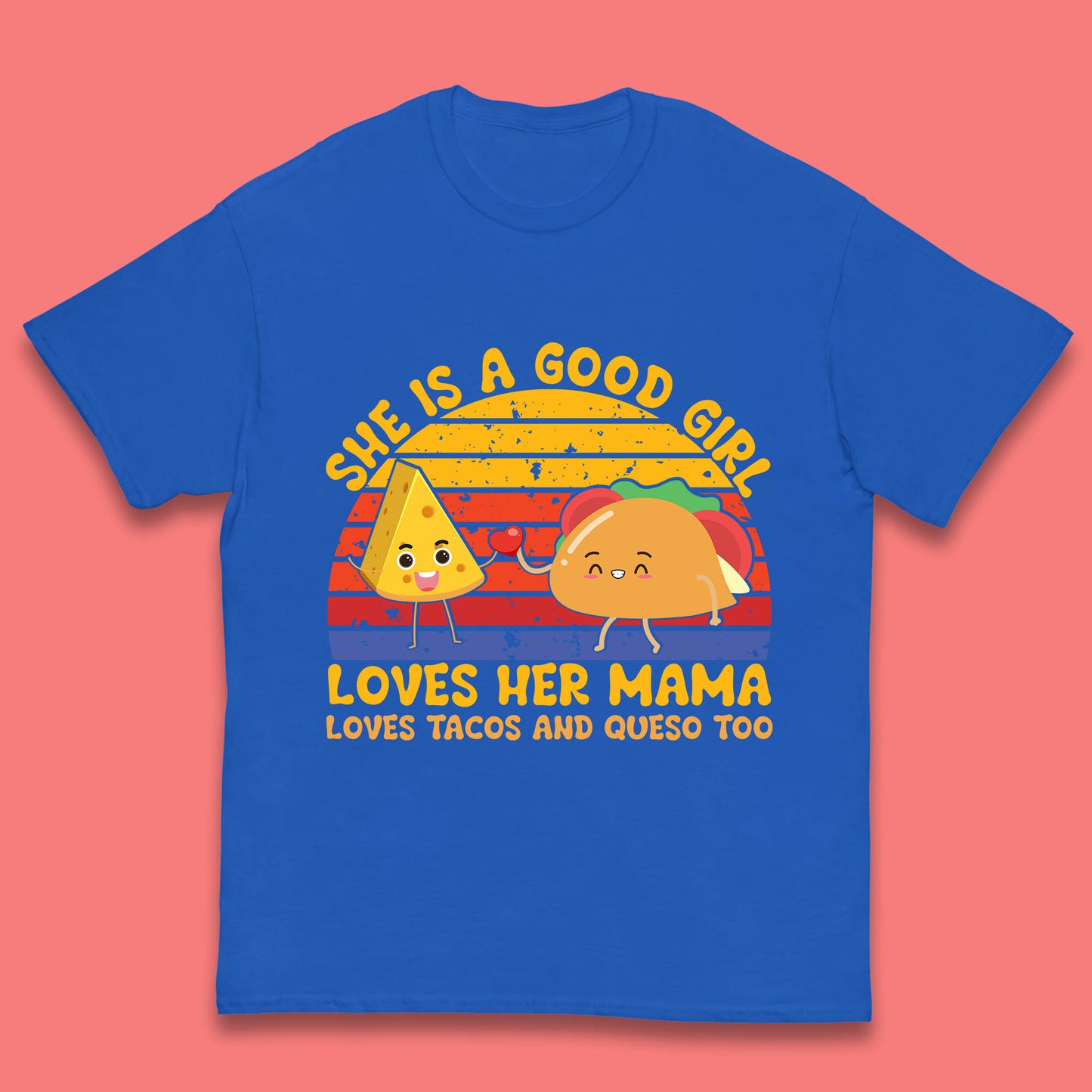 She Is Good Girl Loves Her Mama Loves Tacos & Queso Too Vintage Taco Lovers Kids T Shirt