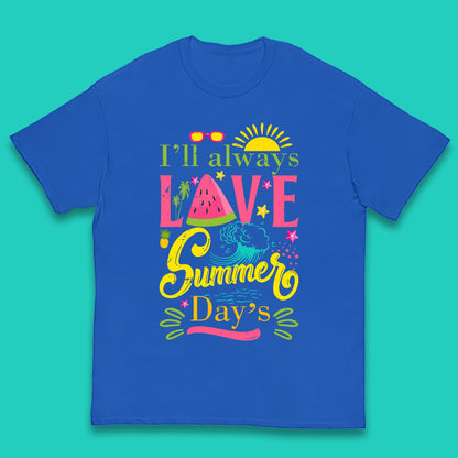 I'll Always Love Summer Day Summertime Love Summer Day's Beach Kids T Shirt