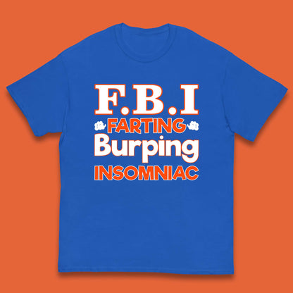 Fbi Farting Burping Insomniac Funny Grow Farts Burps Insomnia Funny Kids T Shirt
