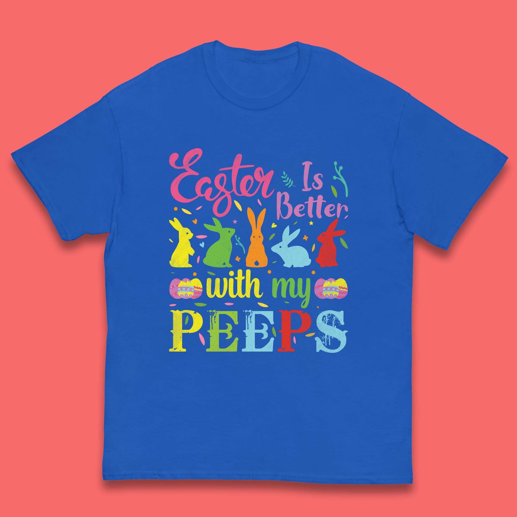 Easter Is Better With My Peeps T-Shirt