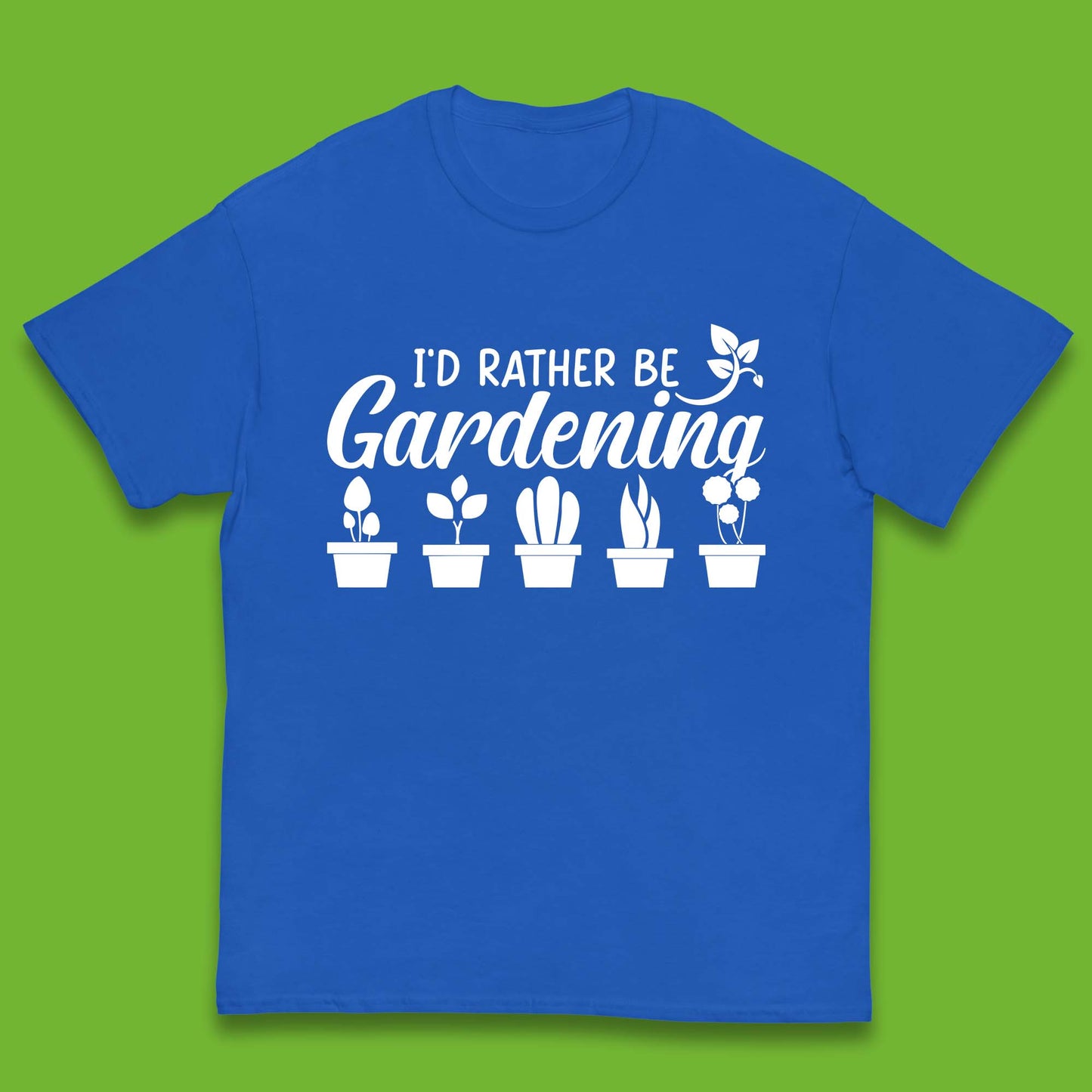 I'd Rather Be Gardening Funny Gardener Plant Lover Gardening Hobby Kids T Shirt