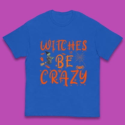 Witches Be Crazy Halloween Basic Witch Witches Be Trippin Witchy Halloween Quote Kids T Shirt