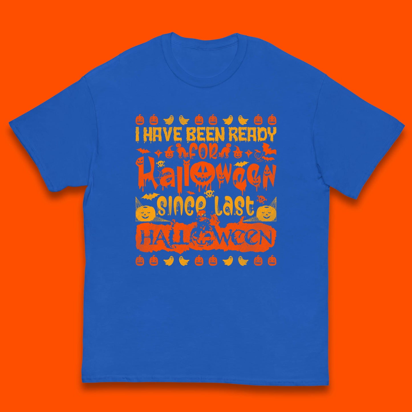 I Have Been Ready For Halloween Since Last Halloween Scary Spooky Pumpkin Kids T Shirt