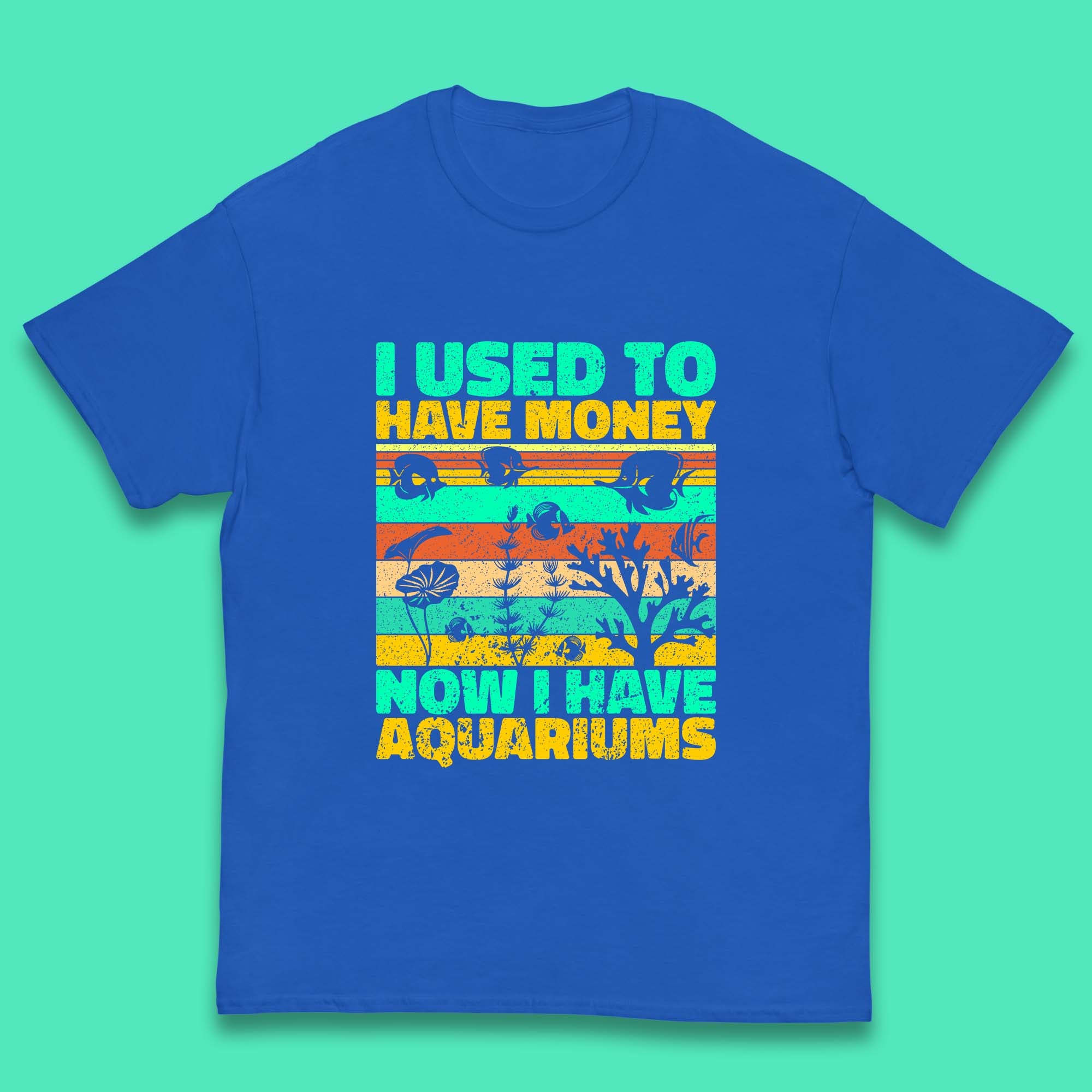 I Used To Have Money Now I Have Aquariums Fishkeeper Aquarist Aquarium Kids T Shirt