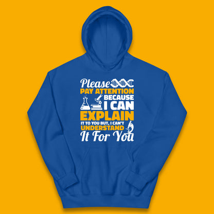 Please Pay Attention Because I Can Explain It To You But I Can't Understand It For You Coworker Humorous Saying Sarcastic Kids Hoodie