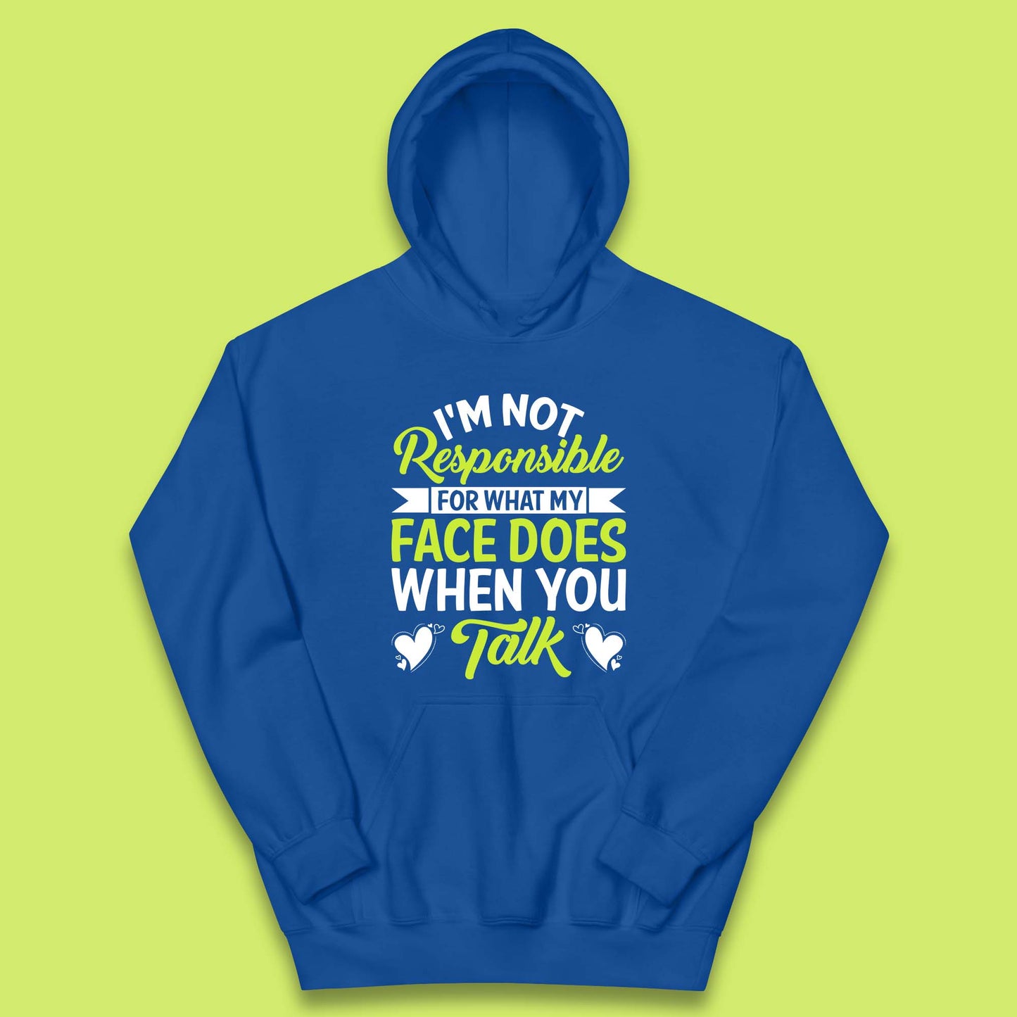 I'm Not Responsible For What My Face Does When You Talk Funny Saying Kids Hoodie