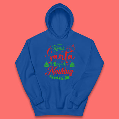 Dear Santa I Regret Nothing Gift Kids Hoodie