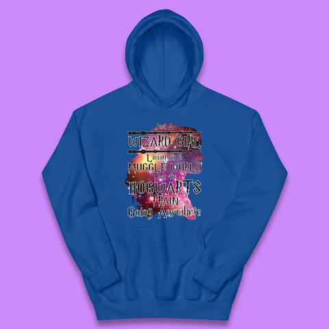 Harry Potter Just A Wizard Girl Living In A Muggle World Took The Hogwarts Train Going Anywhere Kids Hoodie