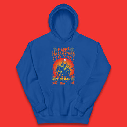 Happy Halloween To You Get Spooked And Have Fun Halloween Horror Hunted House Kids Hoodie