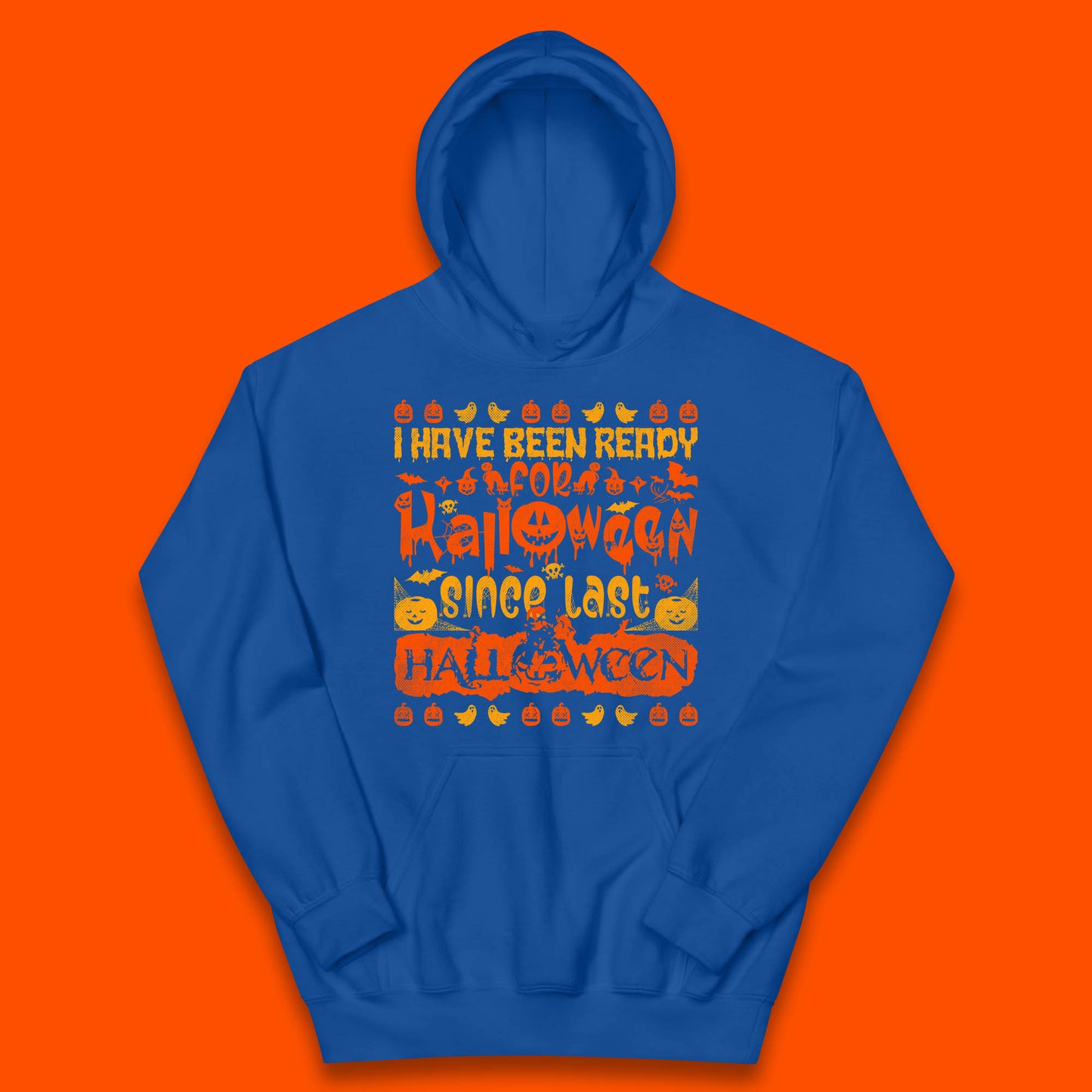 I Have Been Ready For Halloween Since Last Halloween Scary Spooky Pumpkin Kids Hoodie