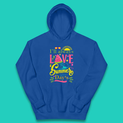 I'll Always Love Summer Day Summertime Love Summer Day's Beach Kids Hoodie