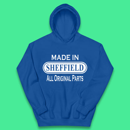 Made In Sheffield All Original Parts Vintage Retro Birthday City in South Yorkshire, England Gift Kids Hoodie