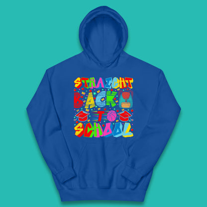 Straight Back To School Back To School First Day Of School Kids Hoodie