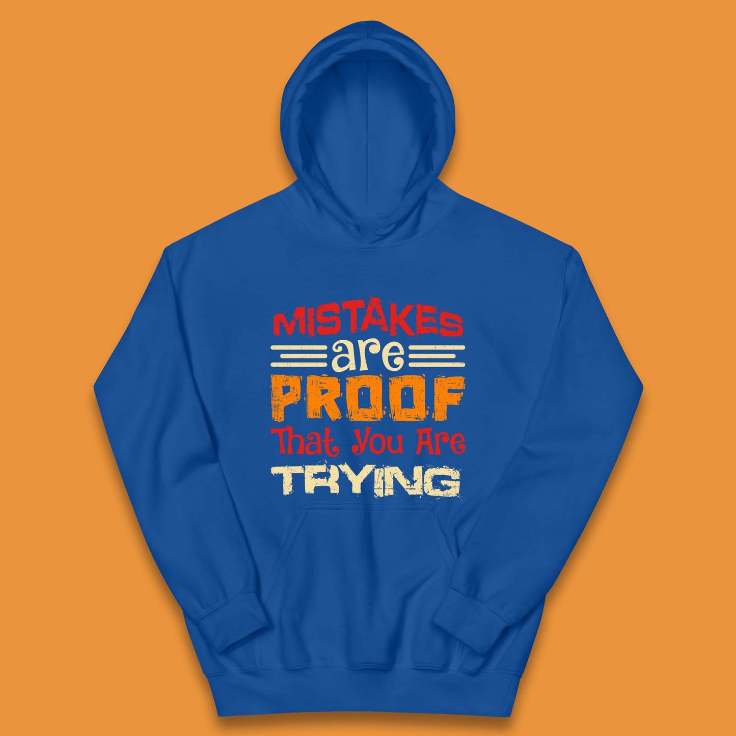 Mistakes Are Proof That You Are Trying Kids Hoodie