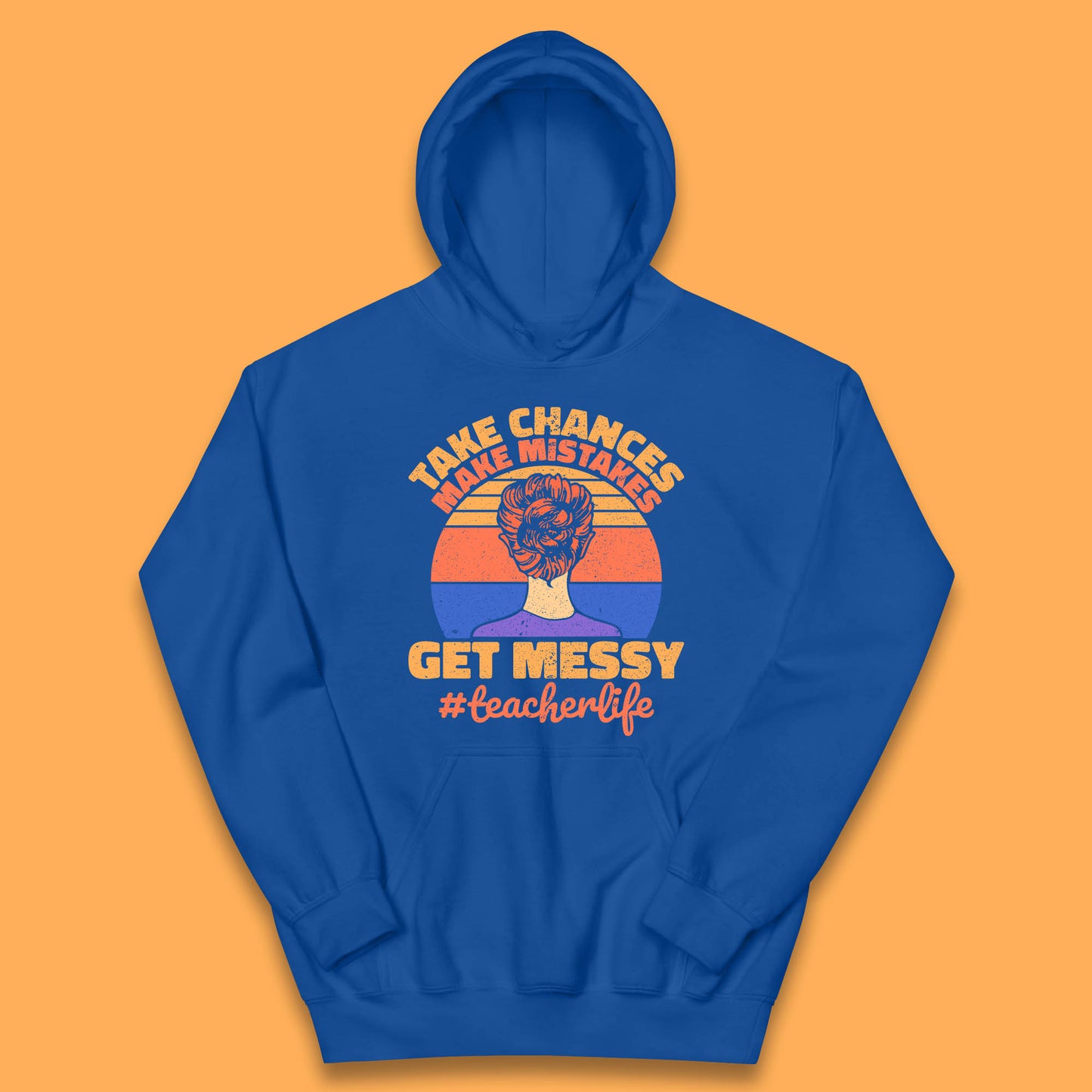 Take Chances Make Mistakes Get Messy Teacher Life Teacher Appreciation Kids Hoodie