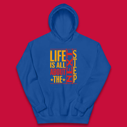 Life Is All About The Next Step Motivational Quote Gift Kids Hoodie