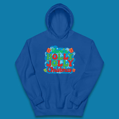 Have A Holly Jolly Christmas Kids Hoodie