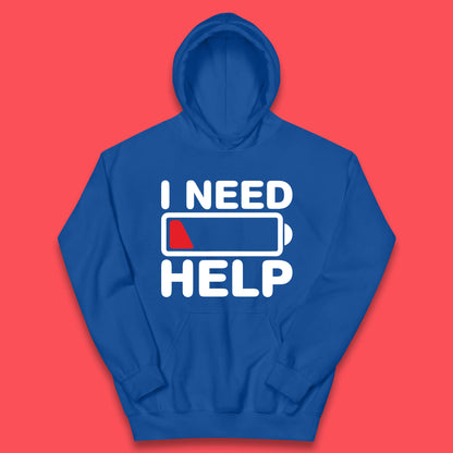 I Need Help Low Energy No Battery Always Tired Low Battery Kids Hoodie