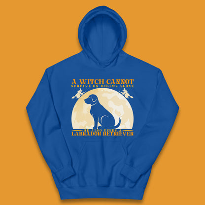 A Witch Cannot Survive On Hiking Alone He Also Needs A Labrador Retriever Halloween Vintage Witch Dog Kids Hoodie