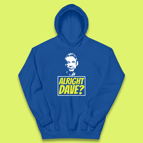 Alright Dave? Only Fools And Horses Funny Cool Tv Film Uk Funny Joke Retro British Comedy Gift Kids Hoodie