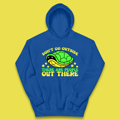 Don't Go Outside There Are People Out There Funny Turtle Kids Hoodie