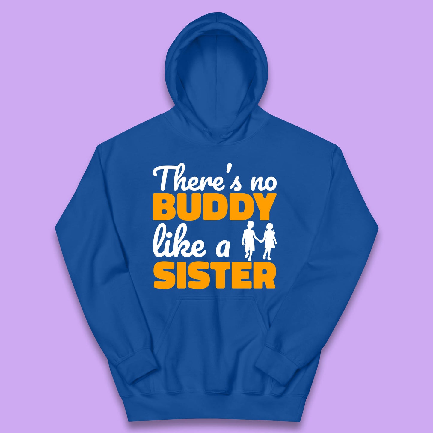 There's No Buddy Like A Sister Funny Siblings Novelty Best Buddy Sister Quote Kids Hoodie
