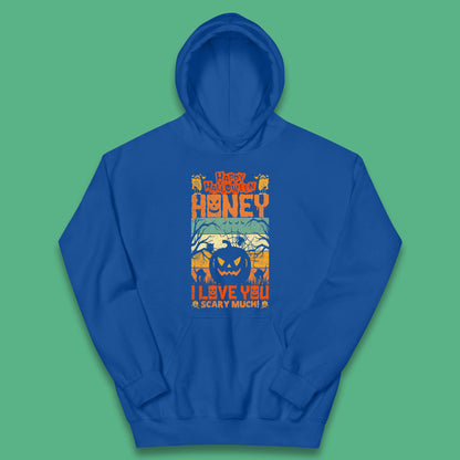 Happy Halloween Honey I Love You Scary Much Funny Halloween Scary Pumpkin Kids Hoodie