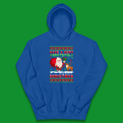Have A Very Grateful Christmas Santa Claus Reindeer Bring Xmas Gift Kids Hoodie