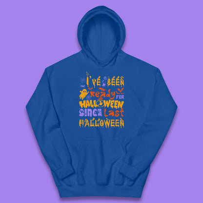 I've Been Ready For Halloween Since Last Halloween Pumpkin Spice Spooky Vibes Kids Hoodie