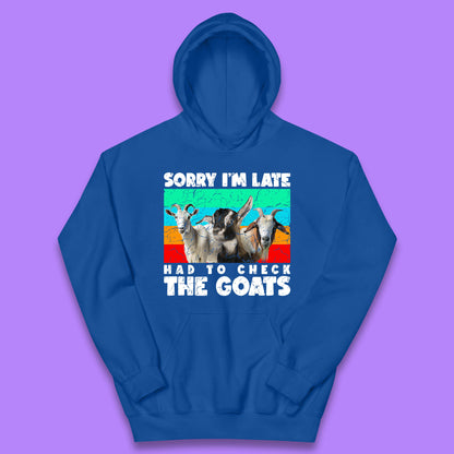 Sorry I'm Late Had To Check The Goats Vintage Goat Lover Farmer Kids Hoodie