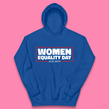 Women Equality Day Aug 26th Women Rights Empowerment Girls Power Female Support Kids Hoodie