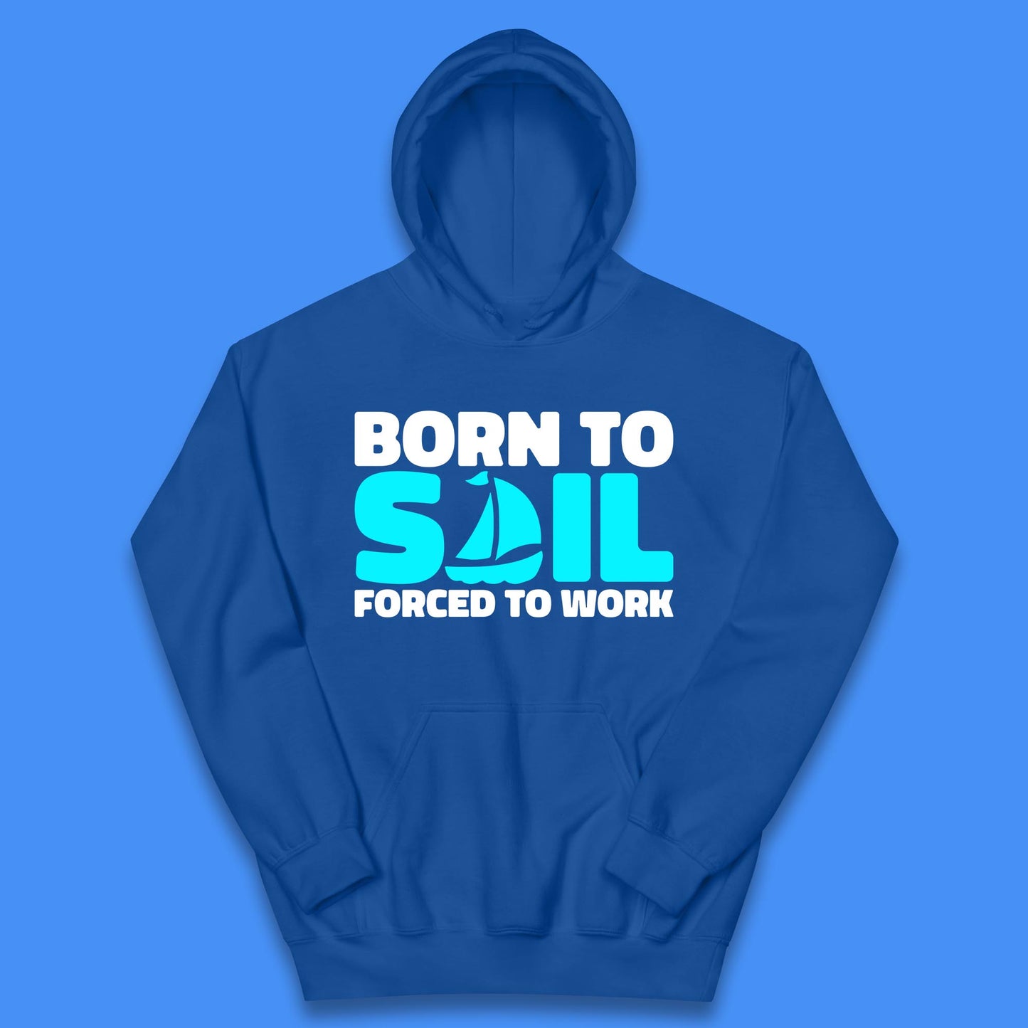 Born To Sail Forced To Work Funny Sailing Boating Ship Sailor Kids Hoodie