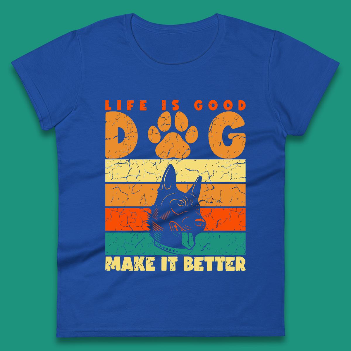 Life Is Good Dog Make It Better Vintage Retro Dog Lover Dog Owner Life Dog Quote Womens Tee Top