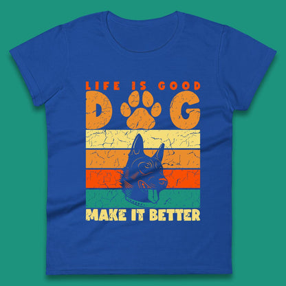 Life Is Good Dog Make It Better Vintage Retro Dog Lover Dog Owner Life Dog Quote Womens Tee Top