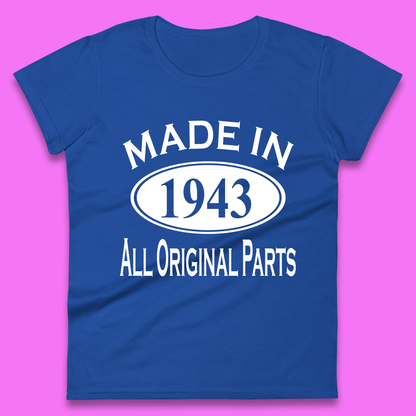 Made In 1943 All Original Parts Vintage Retro 80th Birthday Funny 80 Years Old Birthday Gift Womens Tee Top
